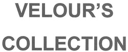 Свідоцтво торговельну марку № 149514 (заявка m201018942): velour's collection; velours