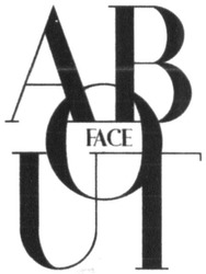 Свідоцтво торговельну марку № 314169 (заявка m202007965): aboutface; about face; ab o ut face; abutface o
