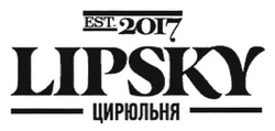 Заявка на торговельну марку № m201717263: lipsky; est 2017; цирюльня