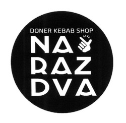 Заявка на торговельну марку № m201707252: doner kebab shop; na raz dva