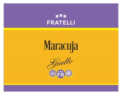 Заявка на торговельну марку № m202312673: fratelli maracuja giallo