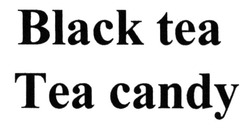 Заявка на торговельну марку № m202515123: black tea tea candy