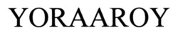 Заявка на торговельну марку № m202415034: yoraaroy