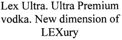 Свідоцтво торговельну марку № 128014 (заявка m200901839): lex ultra. ultra premium vodka. new dimension of lexury