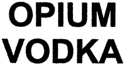 Заявка на торговельну марку № 2004010606: opium; vodka