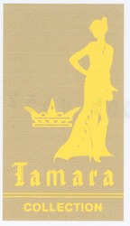 Свідоцтво торговельну марку № 72152 (заявка m200504524): tamara; collection