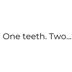 Свідоцтво торговельну марку № 283294 (заявка m201825391): one teeth. two...; one teeth two