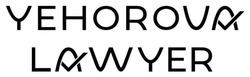 Заявка на торговельну марку № m202507991: yehorova lawyer