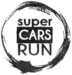 Свідоцтво торговельну марку № 311690 (заявка m201932865): super cars run