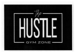 Заявка на торговельну марку № m202314072: the hustle gym zone