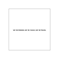 Свідоцтво торговельну марку № 336881 (заявка m202121686): we're friend, we're family, we're travel; were