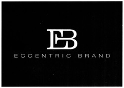 Свідоцтво торговельну марку № 303945 (заявка m201901956): eccentric brand; eb; ев