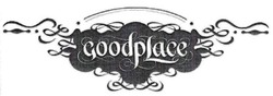 Заявка на торговельну марку № m201706323: goodplace