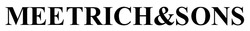 Заявка на торговельну марку № m202303538: meetrich&sons
