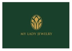 Заявка на торговельну марку № m202215794: my lady jewerly