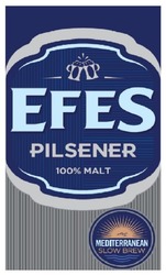 Свідоцтво торговельну марку № 324022 (заявка m202130769): 100% malt; efes pilsener; mediterranean slow brew