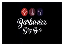 Заявка на торговельну марку № m201821115: barbarizz dry bar