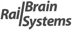 Свідоцтво торговельну марку № 101323 (заявка m200716694): brain; systems; rail