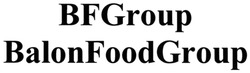 Заявка на торговельну марку № m201918494: bfgroup balonfoodgroup