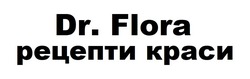 Свідоцтво торговельну марку № 337398 (заявка m202119565): dr flora; dr.flora; рецепти краси