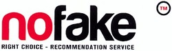 Свідоцтво торговельну марку № 180915 (заявка m201312318): nofake; right choice - recommendation service; тм