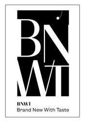 Заявка на торговельну марку № m202607107: brand new with taste; bnwt