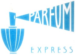 Свідоцтво торговельну марку № 54703 (заявка 2003089089): parfum; express