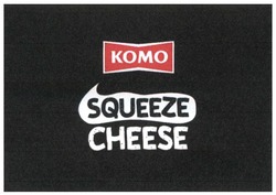 Свідоцтво торговельну марку № 315429 (заявка m201901767): squeeze cheese; komo; комо
