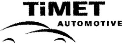 Свідоцтво торговельну марку № 56747 (заявка 2003099879): timet; automotive; тімет