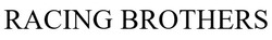 Заявка на торговельну марку № m202605243: racing brothers