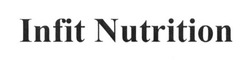 Свідоцтво торговельну марку № 239785 (заявка m201618214): infit nutrition