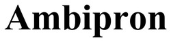 Заявка на торговельну марку № m202501162: ambipron