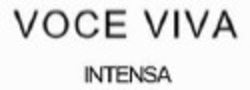 Свідоцтво торговельну марку № 318336 (заявка m202118050): voce viva intensa