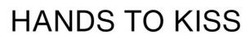 Заявка на торговельну марку № m202602208: hands to kiss