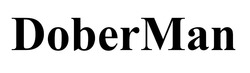 Заявка на торговельну марку № m202608827: dober man; doberman