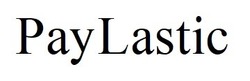 Свідоцтво торговельну марку № 273065 (заявка m201803693): paylastic; pay lastic