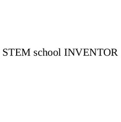 Свідоцтво торговельну марку № 247914 (заявка m201803162): stem school inventor