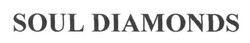 Свідоцтво торговельну марку № 216147 (заявка m201606616): soul diamonds