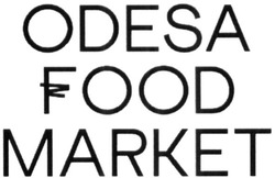 Заявка на торговельну марку № m202009242: odesa food market