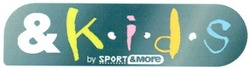 Свідоцтво торговельну марку № 46785 (заявка 20021211143): & kids; & k i d s; by sport more; by sport & more