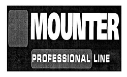 Свідоцтво торговельну марку № 320176 (заявка m201925729): mounter; professional line