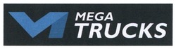 Свідоцтво торговельну марку № 269715 (заявка m201800385): mega trucks; vi; м