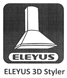 Свідоцтво торговельну марку № 227674 (заявка m201601334): eleyus 3d styler