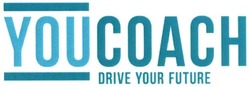 Заявка на торговельну марку № m201805534: youcoach; drive your future