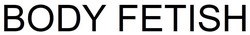 Свідоцтво торговельну марку № 310355 (заявка m201933237): body fetish