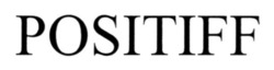 Заявка на торговельну марку № m202501617: positiff