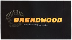 Заявка на торговельну марку № m202013814: brendwood; woodworking&slabs; woodworking slabs