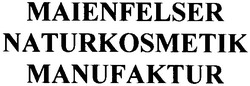 Свідоцтво торговельну марку № 136881 (заявка m201005365): maienfelser naturkosmetik manufaktur