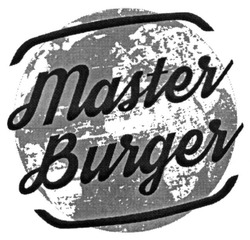Заявка на торговельну марку № m201911968: master burger