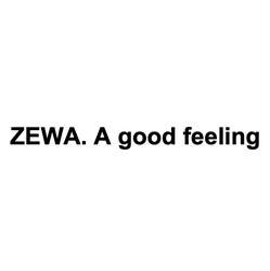 Заявка на торговельну марку № m202322249: zewa. a good feeling